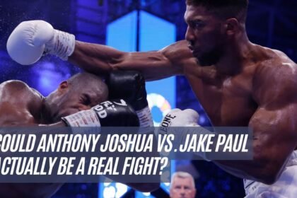 Could Anthony Joshua vs. Jake Paul Actually Be a Real Fight