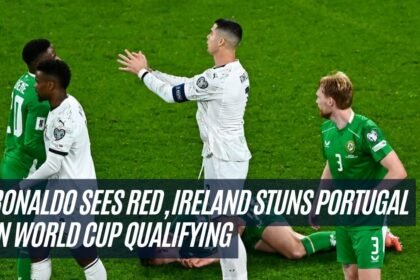 Ronaldo Sees Red, Ireland Stuns Portugal in World Cup Qualifying